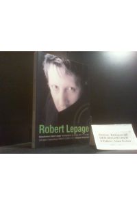 Nahaufnahme Robert Lepage : Gespräche mit Renate Klett ; OHNE DVD Die andere Seite des Mondes von und mit Robert Lepage