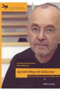 Auf dem Weg mit Alzheimer. Wie sich mit einer Demenz leben lässt (Demenz Support Stuttgart)