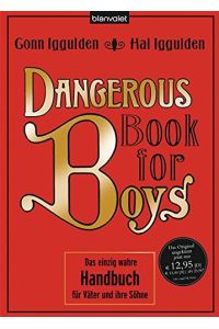 Dangerous book for boys  - das einzig wahre Handbuch für Väter und ihre Söhne