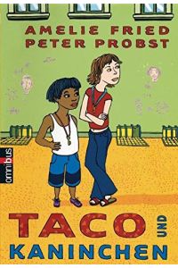 Taco und Kaninchen  - Amelie Fried und Peter Probst