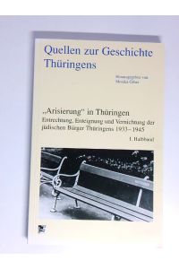 Arisierung in Thüringen  - Entrechtung, Enteignung und Vernichtung der jüdischen Bürger Thüringens 1933-1945
