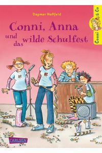 Conni, Anna und das wilde Schulfest  - Dagmar Hoßfeld. [Innenill.: Dorothea Tust]