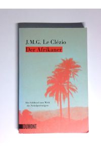 Der Afrikaner  - J. M. G. LeClézio. Aus dem Franz. von Uli Wittmann