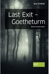 Last Exit- Goetheturm  - Rhein-Main-Roman