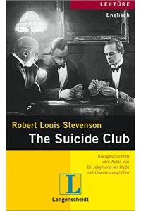 The suicide club  - Kurzgeschichten vom Autor von Dr. Jekyll and Mr. Hyde mit Übersetzungshilfen