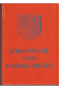 Johann VIII. von Nassau-Siegen und die katholische Restauration in der Grafschaft Siegen.