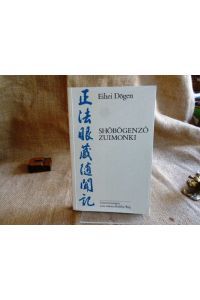 Shobogenzo Zuimonki. Unterweisungen zum wahren Buddha-Weg. Herausgegeben und kommentiert von Shohaku Okumura mit einem Geleitwort zur deutschen Ausgabe von Fumon Shoju Nakagawa.