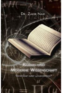 Koran und moderne Wissenschaft: Vereinbar oder Unvereinbar?