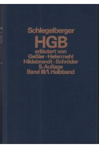 Schlegelberger Handelsgesetzbuch. Band III / 1. Halbband. §§ 105 - 160.