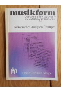 Musikform compact : Formenlehre, Analysen, Übungen.