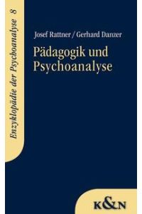 Pädagogik und Psychoanalyse.   - Josef Rattner/Gerhard Danzer / Enzyklopädie der Psychoanalyse ; 8.