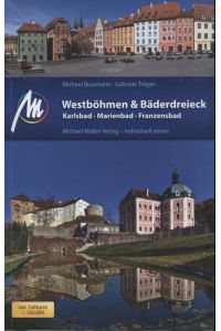 Westböhmen & Bäderdreieck.   - Michael Bussmann, Gabriele Tröger / Reisehandbuch