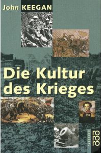 Die Kultur des Krieges.   - Dt. von Karl A. Klewer / Rororo 60248: rororo-Sachbuch.