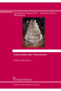 Universalien des Übersetzens.   - Aus dem Rumänischen übers. von Claudia Elena Bobei u.a. (=Transkulturalität - Translation - Transfer ; Bd. 4).