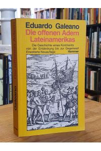 Die offenen Adern Lateinamerikas - Die Geschichte eines Kontinents von der Entdeckung bis zur Gegenwart, aus dem Spanischen von Leonardo Halpern und Anneliese Schwarzer de Ruiz,