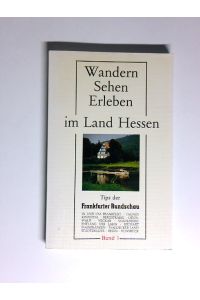 Wandern - sehen - erleben im Land Hessen  - [Bd. 1].