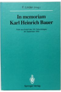 In memoriam Karl Heinrich Bauer.   - Feier aus Anlaß des des 100. Geburtstages 26. September 1990.