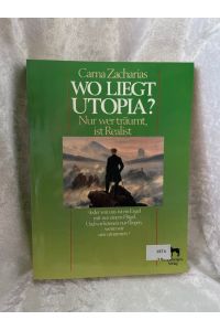 Wo liegt Utopia? Nur wer träumt, ist Realist