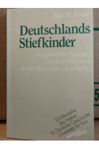 Deutschlands Stiefkinder: Ausgewählte Aufsätze zur deutschen und deutsch-jüdischen Geschichte.