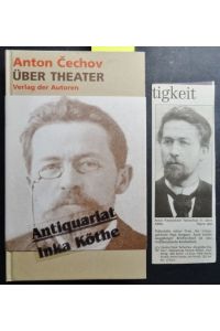Über Theater + Zeitungsausschnitt über Tschechow -  - herausgegeben von Jutta Hercher und Peter Urban in der Übersetzung von Peter Urban -