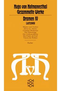Dramen IV: (Lustspiele) (Hugo von Hofmannsthal, Gesammelte Werke in zehn Einzelbänden (Taschenbuchausgabe))