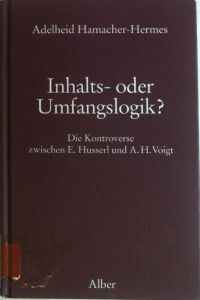 Inhalts- oder Umfangslogik? : Die Kontroverse zwischen E. Husserl und A. H. Voigt.