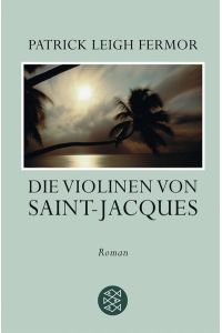 Die Violinen von Saint-Jacques: Roman  - Roman