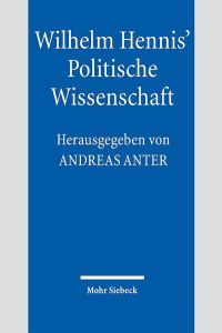 Wilhelm Hennis' Politische Wissenschaft: Fragestellungen und Diagnosen