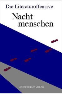 Nachtmenschen: Die 6. Anthologie der Literaturoffensive (Edition LitOff)