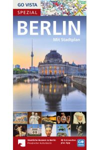 GO VISTA Spezial: Reiseführer Berlin: Mit 48 Extraseiten zu den Staatlichen Museen zu Berlin (SMB) (Go Vista City Guide)