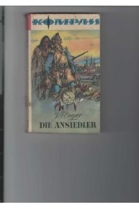 Die Ansiedler.   - Kompass-Bücherei Band 63/64. Illustrationen von Gerhard Goßmann. [Aus dem Amerikanischen übertragen von Ruth Gerull-Kardas].