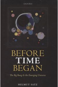 Satz, H: Before Time Began: The Big Bang and the Emerging Universe.