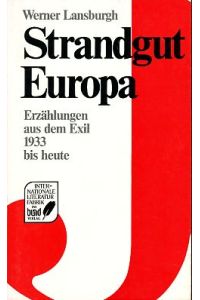 Strandgut Europa. Erzählungen aus dem Exil 1933 bis heute.