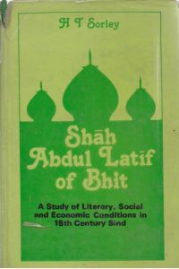 Shah Abdul Latif of Bhit.   - A Study of Literary, Social and Economic Conditions in 18th Century Sind.