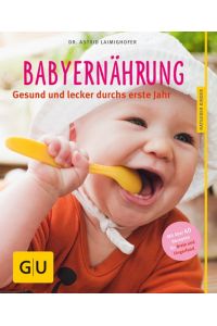 Babyernährung  - Gesund und lecker durchs erste Jahr