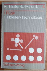 Halbleiter-Technologie ; Halbleiter-Elektronik ; Bd. 4