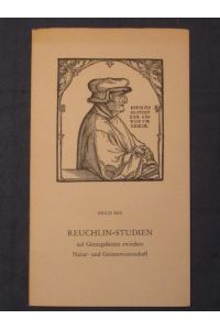 Reuchlin-Studien auf Grenzgebieten zwischen Natur- und Geisteswissenschaft (= Jahresgabed 1969 der Reuchlin-Gesellschaft an ihre Mitglieder).
