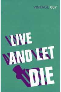 Live and Let Die: Read the second gripping unforgettable James Bond novel (James Bond 007, 2)