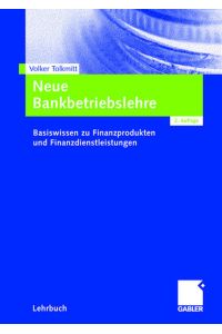 Neue Bankbetriebslehre  - Basiswissen zu Finanzprodukten und Finanzdienstleistungen