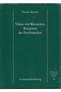 Viktor von Weizsäckers Rezeption der Psychoanalyse.