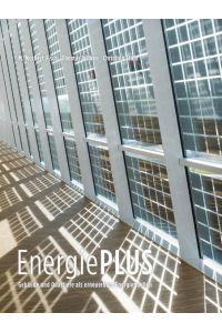 EnergiePLUS: Gebäude- und Quartier als erneuerbare Energiequelle