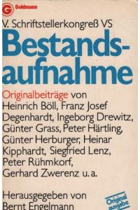 Bestandsaufnahme.   - V. Schriftstellerkongress. VS. Hrsg. von Bernt Engelmann. Mit Fotos von Isolde Ohlbaum / Ein Goldmann-Taschenbuch ; 3955