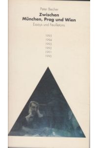 Zwischen München, Prag und Wien : Essays und Feuilletons 1990 - 1995.   - Hrsg. im Auftr. des Adalbert-Stifter-Vereins, München