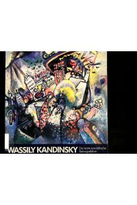 Wassily Kandinsky - Die erste sowjetische Retrospektive - Ausstellungskatalog 1989 Schirn Kunsthalle Frankfurt.