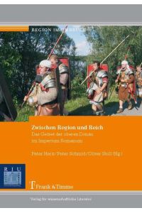 Zwischen Region und Reich: Das Gebiet der oberen Donau im Imperium Romanum.