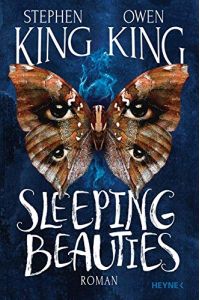 Sleeping beauties : Roman.   - Stephen King, Owen King ; aus dem Amerikanischen von Bernhard Kleinschmidt / In Beziehung stehende Ressource: ISBN: 9783453270862; In Beziehung stehende Ressource: ISBN: 9783453270091