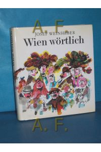 Wien wörtlich : Gedichte.   - Mit Ill. von Wilfried Zeller-Zellenberg