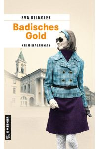 Badisches Gold: Kriminalroman (Ex-Kriminalbeamtin Viktoria Herrmann) (Kriminalromane im GMEINER-Verlag)