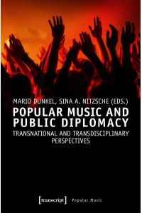 Popular Music and Public Diplomacy  - Transnational and Transdisciplinary Perspectives