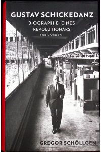 Gustav Schickedanz  - Biographie eines Revolutionärs